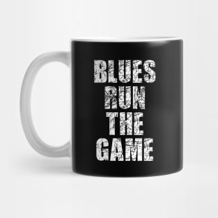 Blues Run The Game Funny Saying Mug